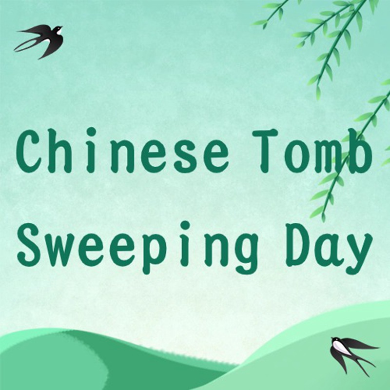 Chinese Tomb Sweeping Day Holiday Notice